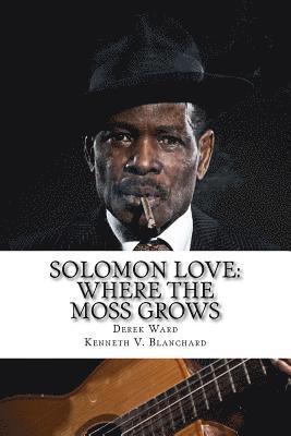 Kenn Blanchard, Derek Ward - Solomon Love: Where The Moss Grows, Häftad. Tillgänglighet: Lägg i varukorg