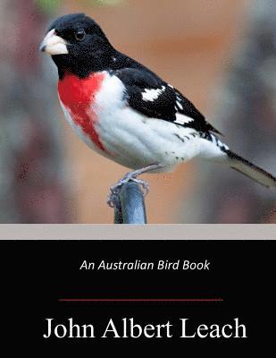 John Albert Leach - An Australian Bird Book, Häftad. Tillgänglighet: Lägg i varukorg