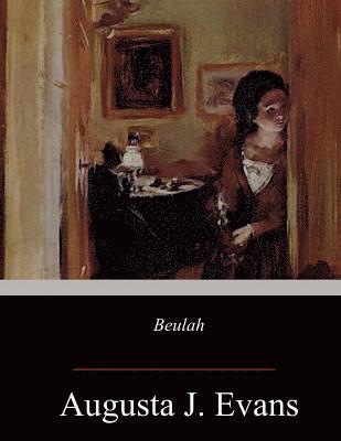 Augusta J. Evans - Beulah, Häftad. Tillgänglighet: Lägg i varukorg