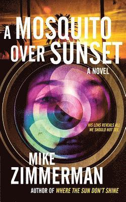 Mike Zimmerman - A Mosquito Over Sunset, Häftad. Tillgänglighet: Lägg i varukorg
