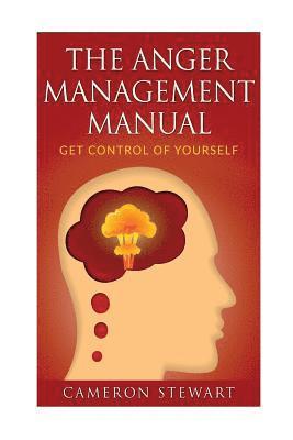 Cameron Stewart - The Anger Management Manual: Get Control of Yourself, Häftad