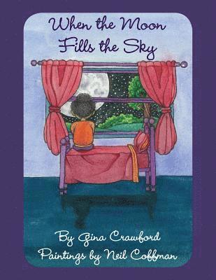 Gina Crawford - When the Moon Fills the Sky, Häftad. Tillgänglighet: Lägg i varukorg