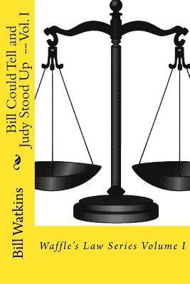 Bill Watkins - Bill Could Tell and Judy Stood Up -- Volume I, Häftad