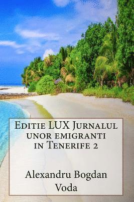 Alexandru Bogdan Voda - Editie LUX Jurnalul unor emigranti in Tenerife 2, Häftad