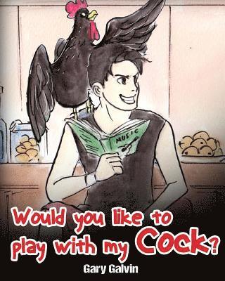 Would You Like To Play With My Cock? av Gary Galvin