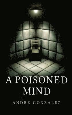 Andre Gonzalez - A Poisoned Mind, Häftad