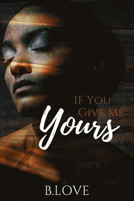 B. Love - If You Give Me Yours: An Urban Love Story, Häftad. Tillgänglighet: Lägg i varukorg