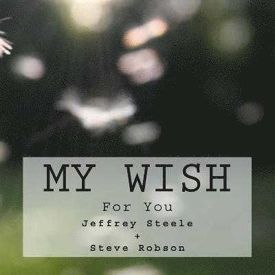 Steve Robson, Jeffrey Steele - My Wish: For You, Häftad. Tillgänglighet: Lägg i varukorg