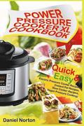 Power Pressure Cooker XL Cookbook: Quick & Easy Electric Pressure Cooker Recipes (Instant Pot Recipes, Slow Cooker Recipes, Vegan Pressure Cooking)