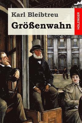Größenwahn: Pathologischer Roman