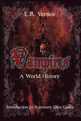 E. R. Vernor - Vampires A World History, Häftad. Tillgänglighet: Lägg i varukorg