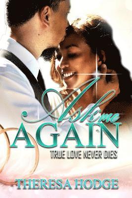 Theresa Hodge - Ask Me Again: True Love Never Dies, Häftad. Tillgänglighet: Lägg i varukorg