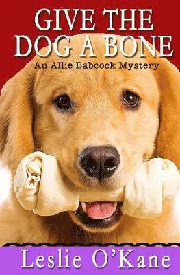 Leslie O'Kane - Give the Dog a Bone, Häftad. Tillgänglighet: Lägg i varukorg
