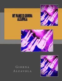 My Name is Giorna Alzavola