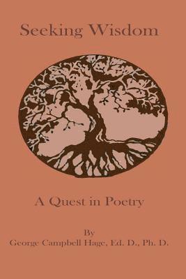 George Campbell Hage - Seeking Wisdom: A Quest in Poetry, Häftad