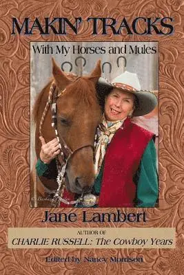 Jane Lambert - Makin' Tracks: With my Horses and Mules, Häftad. Tillgänglighet: Lägg i varukorg