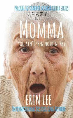 Erin Lee - Momma: Prequel to Erin Lee's Diary of a Serial Killer Series, Häftad. Tillgänglighet: Lägg i varukorg