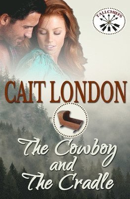Cait London - The Cowboy and the Cradle, Häftad. Tillgänglighet: Lägg i varukorg
