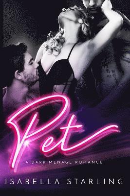 Isabella Starling, John Hudspith - Pet: A Dark Menage Romance, Häftad. Tillgänglighet: Lägg i varukorg