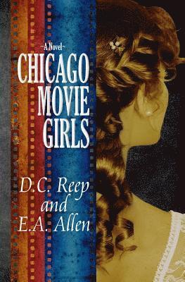 E A Allen, D C Reep - Chicago Movie Girls, Häftad. Tillgänglighet: Lägg i varukorg