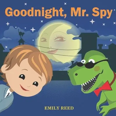 Emily Reed - Goodnight, Mr. Spy: Bedtime story about Boy and his Toy Dinosaur, Picture Books, Preschool Books, Ages 3-8, Baby Books, Kids Books, Häftad. Tillgänglighet: Lägg i varukorg