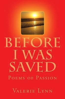 Valerie Lynn - Before I Was Saved: Poems of Passion, Häftad