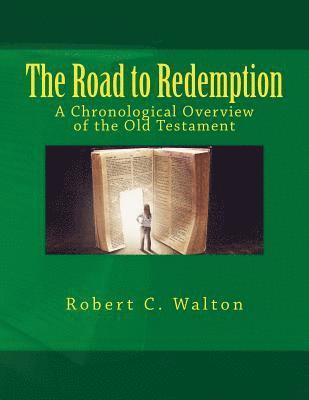 Robert C. Walton - The Road to Redemption: A Chronological Overview of the Old Testament, Häftad. Tillgänglighet: Lägg i varukorg