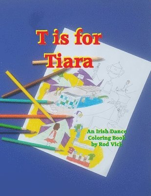 Rod Vick - T is for Tiara, Häftad. Tillgänglighet: Lägg i varukorg