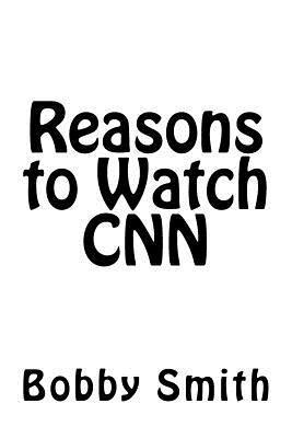 Bobby Smith - Reasons to Watch CNN, Häftad. Tillgänglighet: Lägg i varukorg