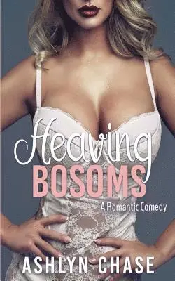 Ashlyn Chase - Heaving Bosoms, Häftad. Tillgänglighet: Lägg i varukorg