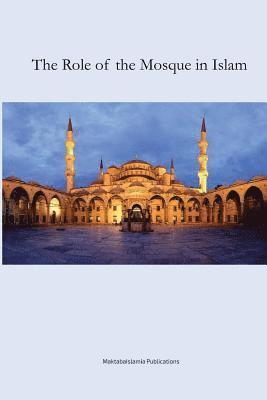 Maktaba Islamia - The Role of the Mosque, Häftad