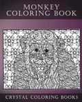 Monkey Coloring Book For Adults: A Stress Relief Adult Coloring Book Containing 30 Monkey Coloring Pages.