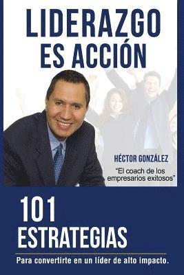 Hector Gonzalez, Edgardo Moreno - Liderazgo es Accion: 101 Estrategias para convertirse en un lider de alto impacto, Häftad. Tillgänglighet: Lägg i varukorg