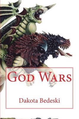 Dakota Bedeski - God Wars, Häftad. Tillgänglighet: Lägg i varukorg