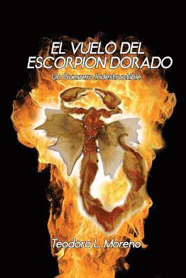 Teodoro L. Moreno, Edgardo Moreno - El Vuelo del Escorpion Dorado: Un Guerrero indestructible, Häftad. Tillgänglighet: Lägg i varukorg