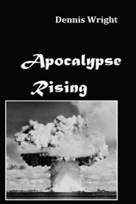 Dennis Wright - Apocalypse Rising, Häftad. Tillgänglighet: Lägg i varukorg