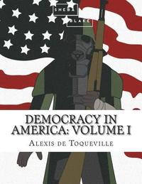 Democracy in America: Volume I
