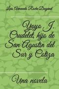 Yoyo J. Crudelet, hijo de San Agustin del Sur y Cotiza: Una novela por