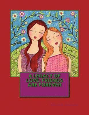 Patricia Chiappa - A Legacy of love: Friends are forever, Häftad. Tillgänglighet: Lägg i varukorg