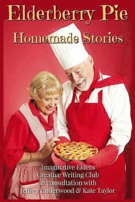 Jeffrey Underwood, Kate Taylor - Elderberry Pie Homemade Stories Large Print, Häftad. Tillgänglighet: Lägg i varukorg