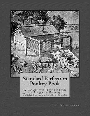 C. C. Shoemaker - Standard Perfection Poultry Book: A Complete Description of Chicken Breeds, Turkeys, Ducks and Geese, Häftad. Tillgänglighet: Lägg i varukorg
