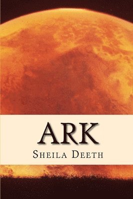 Sheila Deeth - Ark, Häftad. Tillgänglighet: Lägg i varukorg