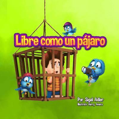Sigal Adler - Libre como un pajaro: Enseña a tus hijos a respetar a los animales, Häftad. Tillgänglighet: Lägg i varukorg