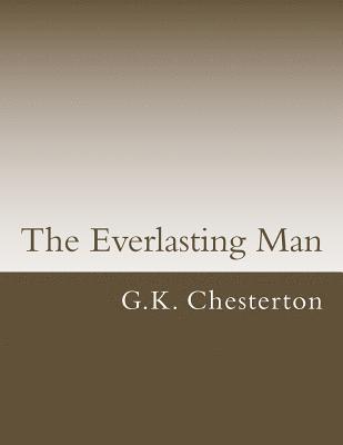 G. K. Chesterton - The Everlasting Man, Häftad. Tillgänglighet: Lägg i varukorg