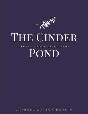 Carroll Watson Rankin - The Cinder Pond, Häftad. Tillgänglighet: Lägg i varukorg