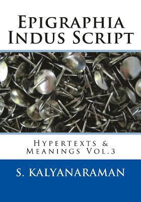 S. Kalyanaraman - Epigraphia Indus Script: Hypertexts & Meanings Vol.3, Häftad. Tillgänglighet: Lägg i varukorg