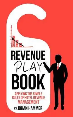 Johan Hammer - Revenue Playbook: Applying the Simple Rules of Hotel Revenue Management, Häftad. Tillgänglighet: Lägg i varukorg