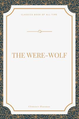Clemence Housman - The Were-Wolf, Häftad