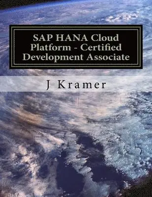 J. Kramer - SAP HANA Cloud Platform - Certified Development Associate, Häftad. Tillgänglighet: Lägg i varukorg
