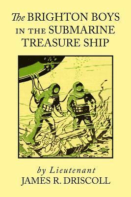 James R. Driscoll - The Brighton Boys in the Submarine Treasure Ship, Häftad. Tillgänglighet: Lägg i varukorg